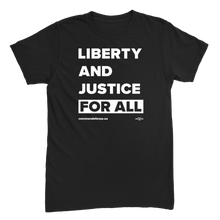 Load image into Gallery viewer, Liberty and Justice For All Tee